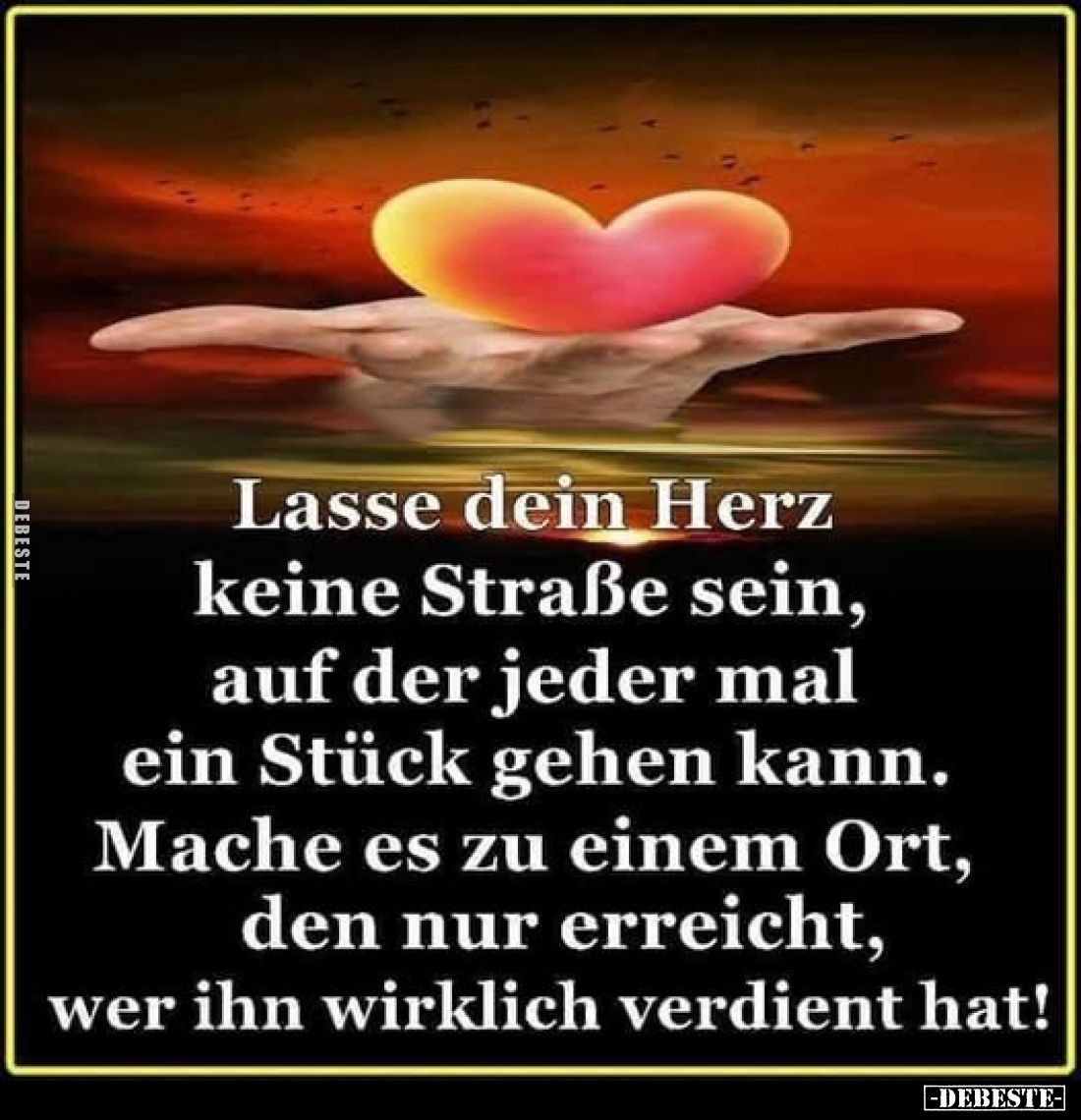 Lasse dein Herz keine Straße sein, auf der jeder mal ein.. - Lustige Bilder | DEBESTE.de