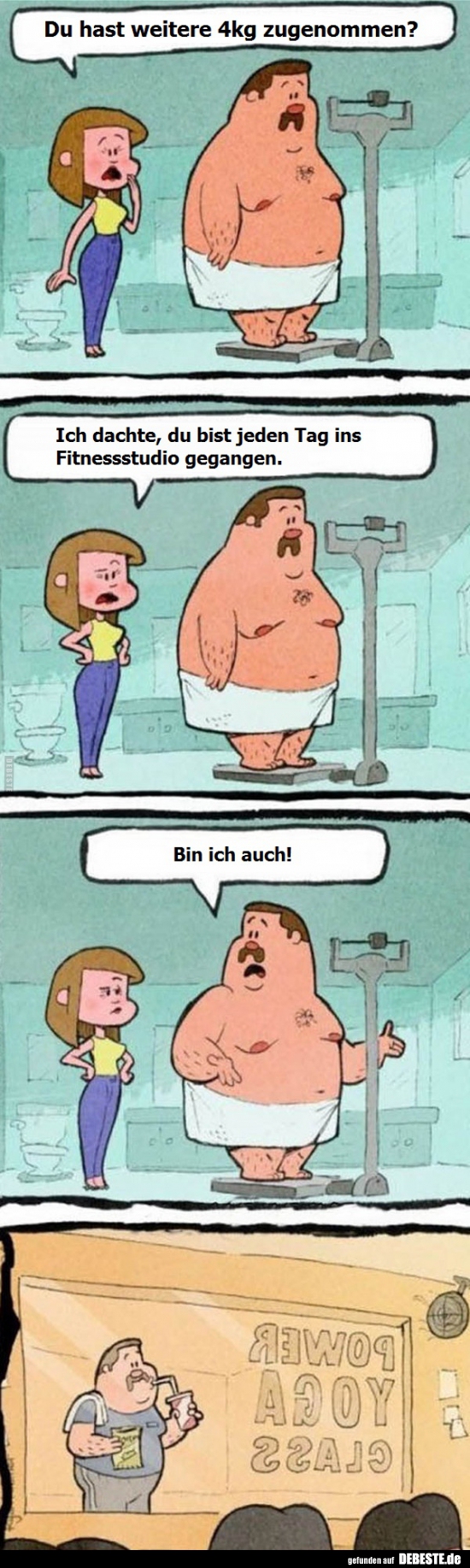 Du hast weitere 4kg zugenommen?