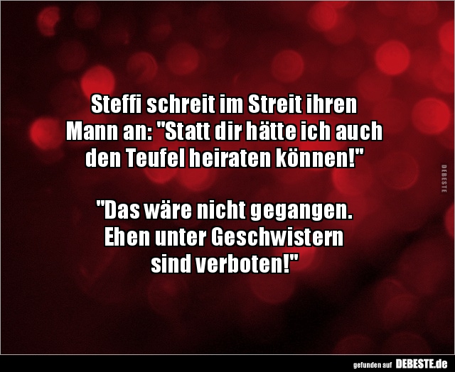 Steffi schreit im Streit ihren Mann an.. - Lustige Bilder | DEBESTE.de