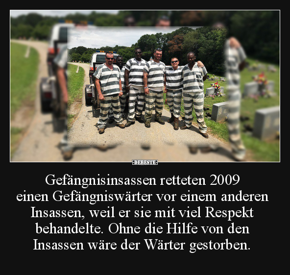 Gefängnisinsassen retteten 2009.. - Lustige Bilder | DEBESTE.de