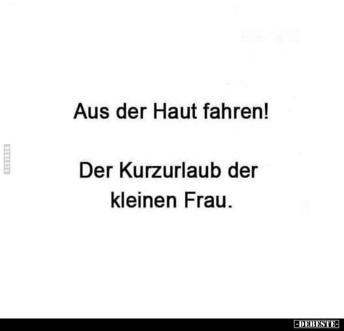 Aus der Haut fahren!
Der Kurzurlaub der kleinen Frau.