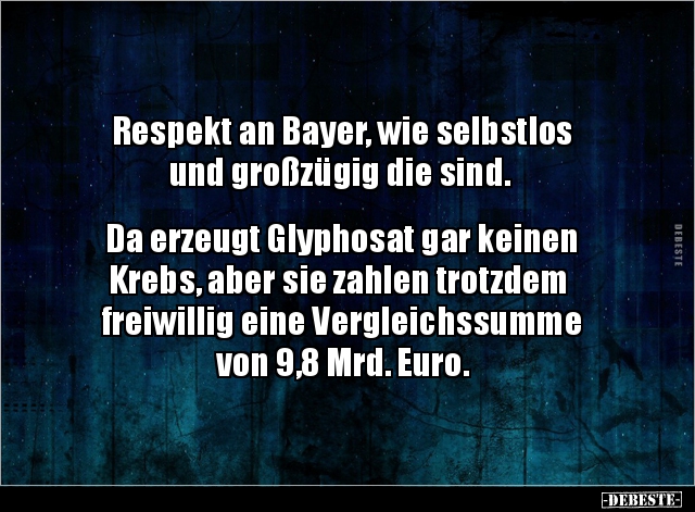 Respekt an Bayer, wie selbstlos und großzügig die sind... - Lustige Bilder | DEBESTE.de