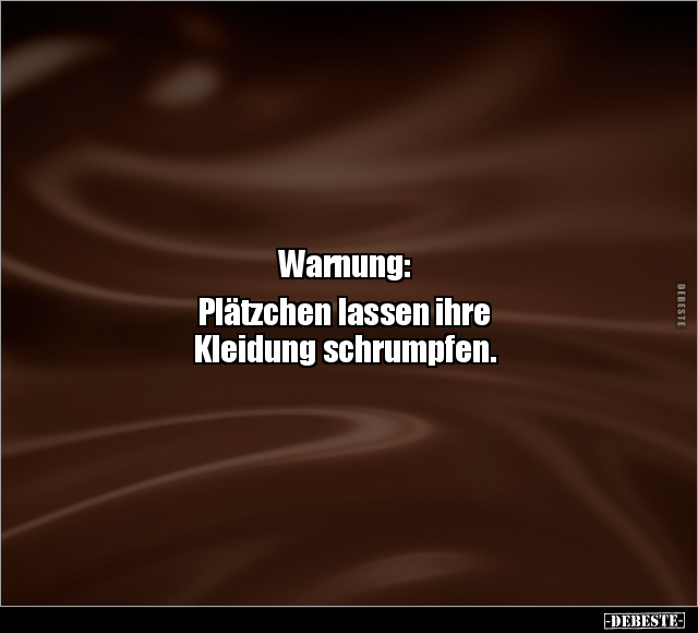 Warnung: Plätzchen lassen ihre Kleidung schrumpfen... - Lustige Bilder | DEBESTE.de