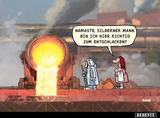 Namaste, silberner Mann bin ich hier richtig zum..