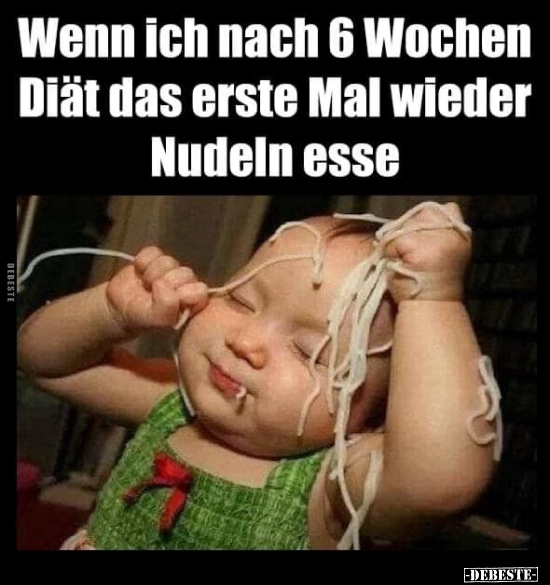 Wenn ich nach 6 Wochen Diät das erste Mal wieder Nudeln.. - Lustige Bilder | DEBESTE.de