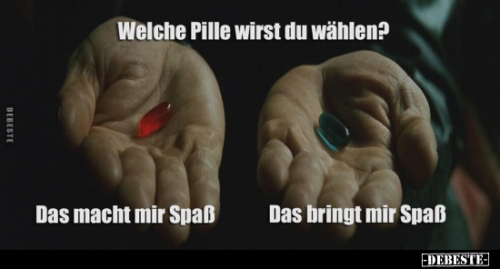 Welche Pille wirst du wählen?.. - Lustige Bilder | DEBESTE.de