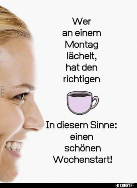 Wer an einem Montag lächelt, hat den richtigen.. - Lustige Bilder | DEBESTE.de