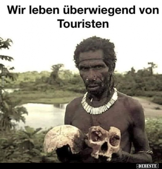 Wir leben überwiegend von Touristen.. - Lustige Bilder | DEBESTE.de