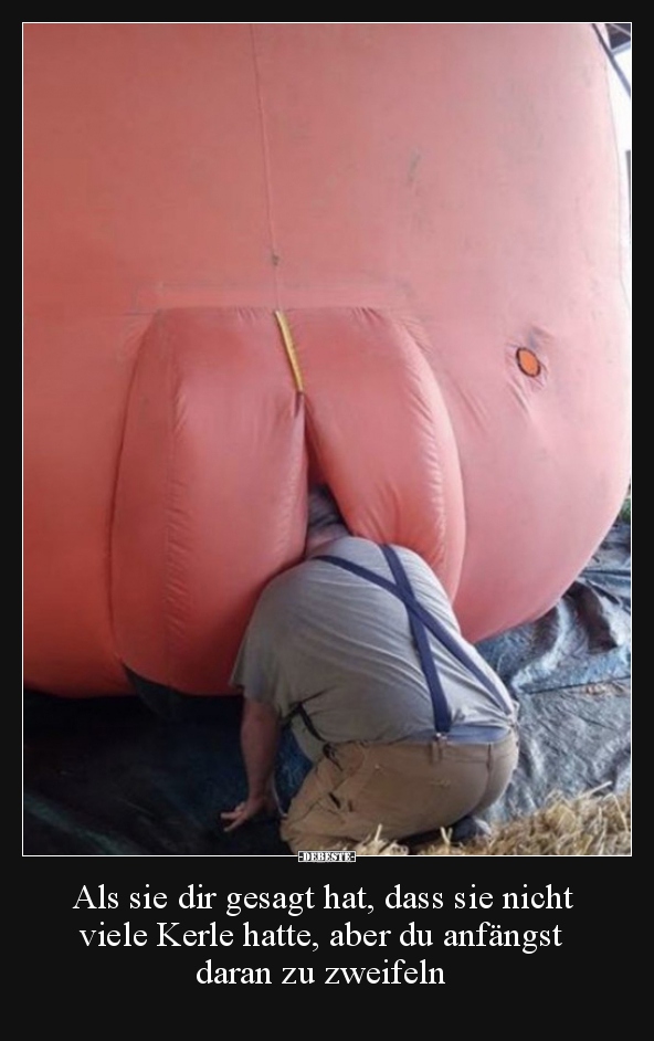 Als sie dir gesagt hat, dass sie nicht viele Kerle hatte..