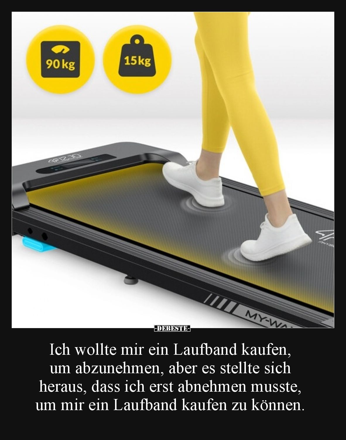 Ich wollte mir ein Laufband kaufen, um abzunehmen, aber es stellte sich heraus, dass ich erst abnehmen musste, um mir ein Lau...