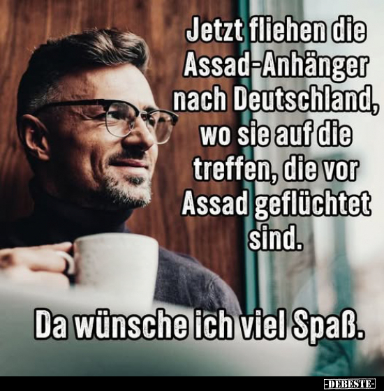 Jetzt fliehen die Assad-Anhänger nach Deutschland, wo sie.. - Lustige Bilder | DEBESTE.de