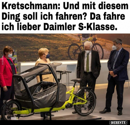 Kretschmann: Und mit diesem Ding soll ich fahren?..