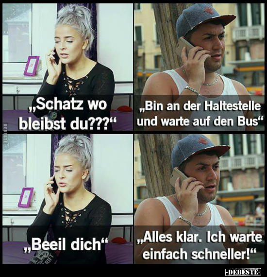 "Schatz wo bleibst du???".. - Lustige Bilder | DEBESTE.de