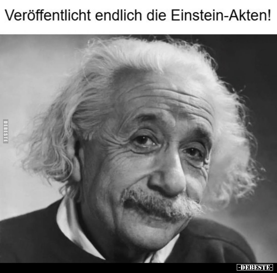 Veröffentlicht endlich die Einstein-Akten!