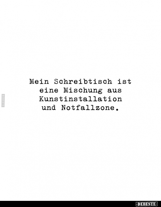 Mein Schreibtisch ist eine Mischung aus Kunstinstallation.. - Lustige Bilder | DEBESTE.de