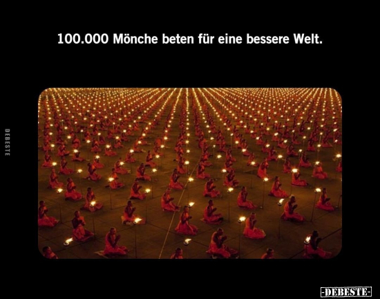 100.000 Mönche beten für eine bessere Welt... - Lustige Bilder | DEBESTE.de