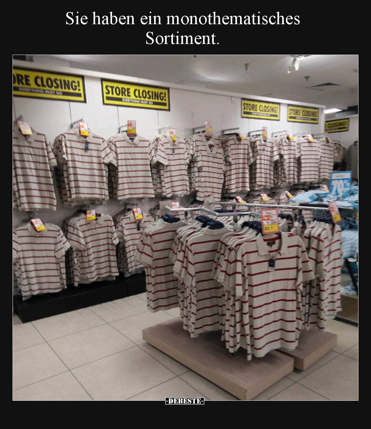 Sie haben ein monothematisches Sortiment.