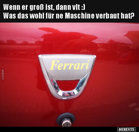 Wenn er groß ist, dann vlt :) Was das wohl für ne Maschine..