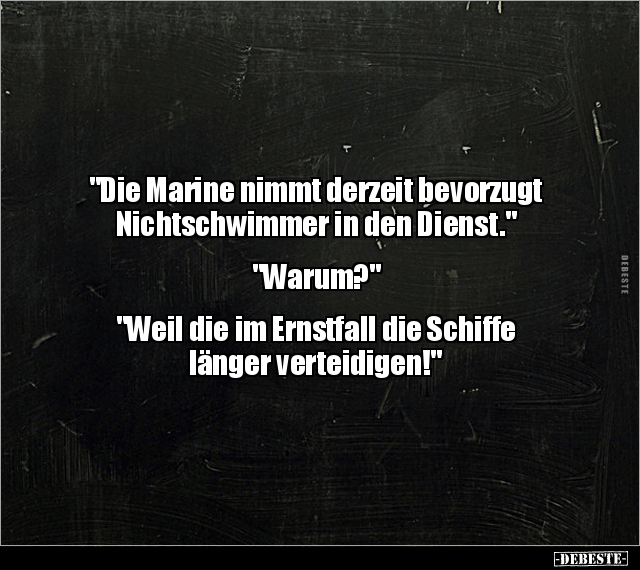 "Die Marine nimmt derzeit bevorzugt Nichtschwimmer in den.." - Lustige Bilder | DEBESTE.de