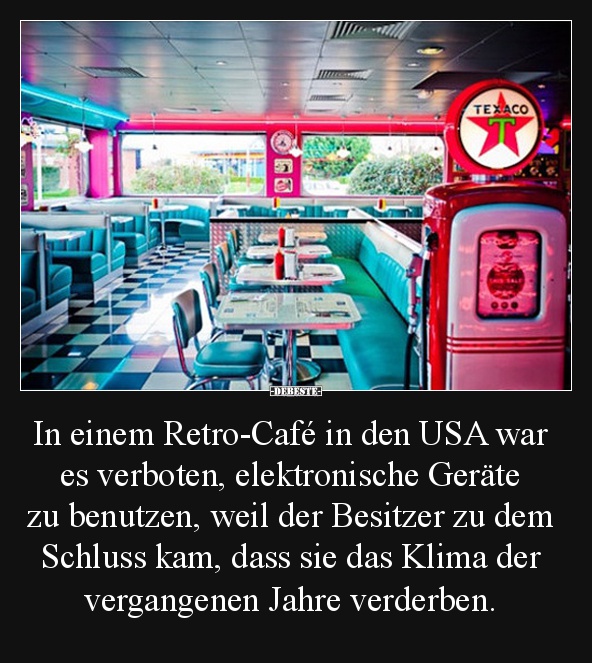 In einem Retro-Café in den USA war es verboten.. - Lustige Bilder | DEBESTE.de