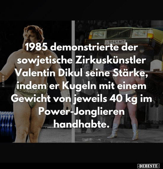 1985 demonstrierte der sowjetische Zirkuskünstler Valentin.. - Lustige Bilder | DEBESTE.de