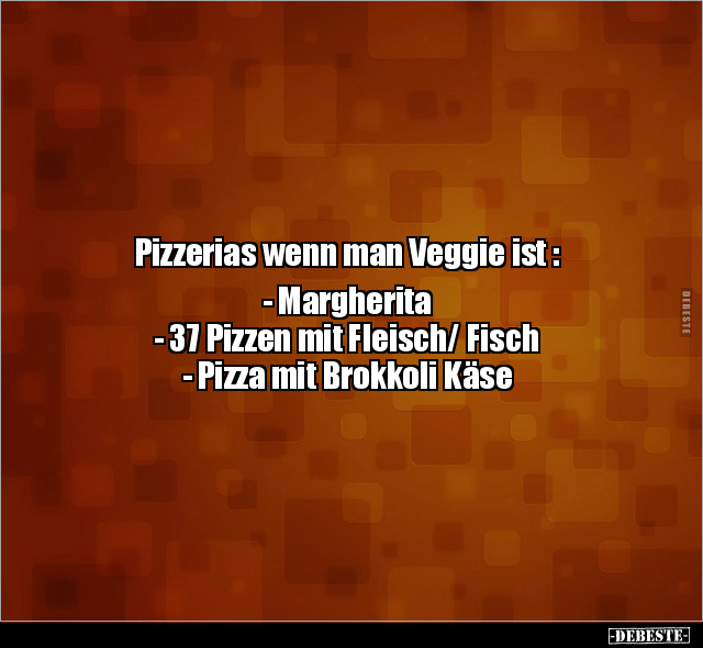 Pizzerias wenn man Veggie ist : - Lustige Bilder | DEBESTE.de