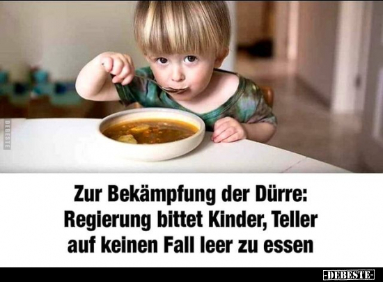 Zur Bekämpfung der Dürre: Regierung bittet Kinder, Teller.. - Lustige Bilder | DEBESTE.de