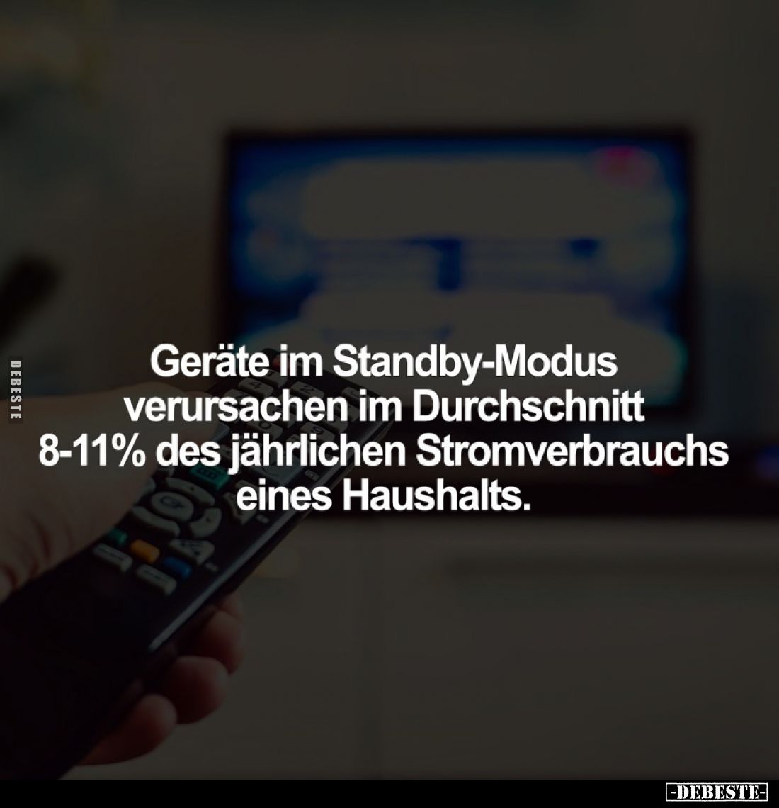 Geräte im Standby-Modus verursachen im Durchschnitt 8-11% des jährlichen Stromverbrauchs eines Haushalts.