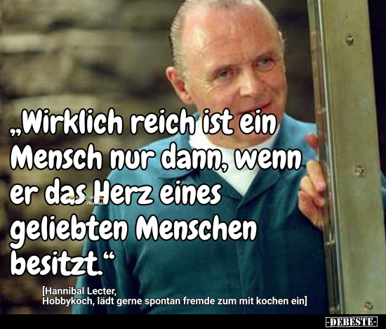 "Wirklich reich ist ein Mensch nur dann, wenn er das Herz.." - Lustige Bilder | DEBESTE.de