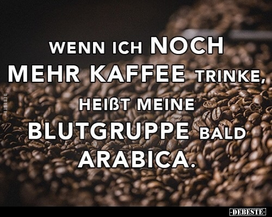 Wenn ich noch mehr Kaffee trinke.. - Lustige Bilder | DEBESTE.de