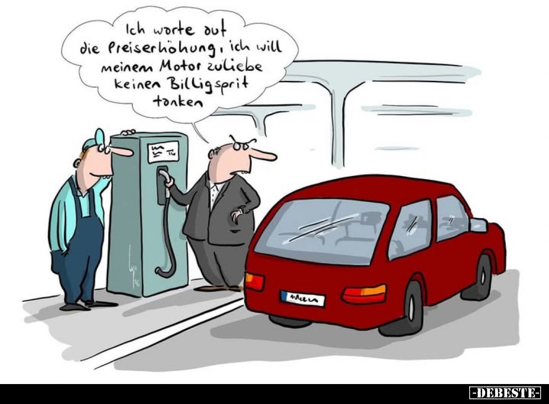 Ich warte aufdie Preiserhöhung, ich will meinem Motor.. - Lustige Bilder | DEBESTE.de