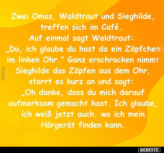 Zwei Omas, Waldtraut und Sieghilde, treffen sich im Café.. - Lustige Bilder | DEBESTE.de