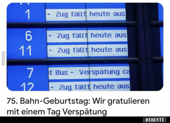 75. Bahn-Geburtstag: Wir gratulieren mit einem Tag.. - Lustige Bilder | DEBESTE.de