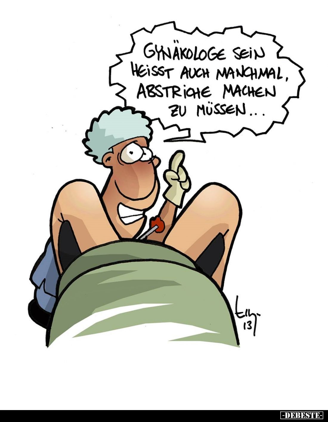 Gynäkologe sein heißt auch manchmal, Abstriche machen zu müssen...