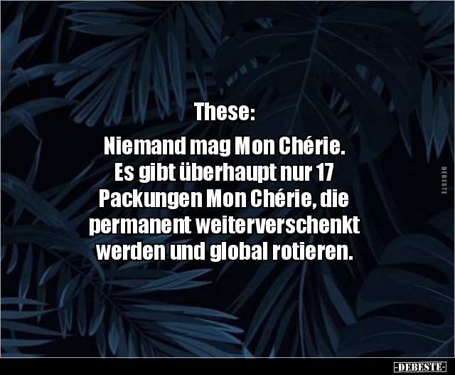 These: Niemand mag Mon Chérie. Es gibt überhaupt nur.. - Lustige Bilder | DEBESTE.de