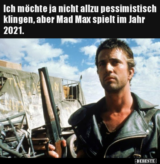 Ich möchte ja nicht allzu pessimistisch klingen, aber Mad..