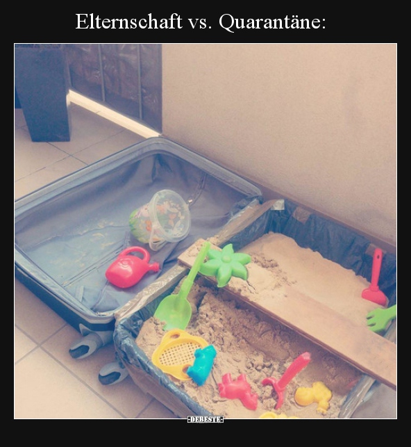 Elternschaft vs. Quarantäne.. - Lustige Bilder | DEBESTE.de