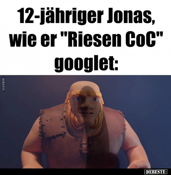 12-jähriger Jonas, wie er "Riesen CoC" googlet.. - Lustige Bilder | DEBESTE.de