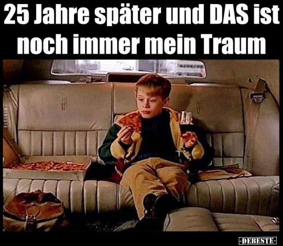 25 Jahre später und DAS ist noch immer mein Traum..