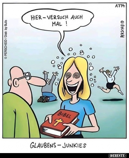 Hier - Versuch auch mal!
Glaubens - Junkies.