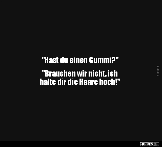 "Hast du einen Gummi?".. - Lustige Bilder | DEBESTE.de