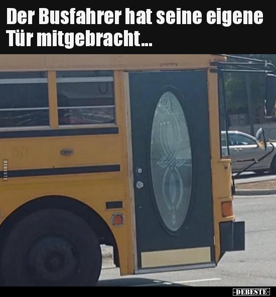 Der Busfahrer hat seine eigene Tür mitgebracht... - Lustige Bilder | DEBESTE.de