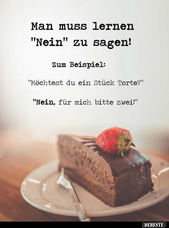 Man muss lernen "Nein" zu sagen!.. - Lustige Bilder | DEBESTE.de