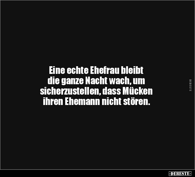 Eine echte Ehefrau bleibt die ganze Nacht wach.. - Lustige Bilder | DEBESTE.de