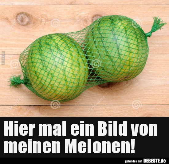 Hier mal ein Bild von meinen Melonen!.. - Lustige Bilder | DEBESTE.de