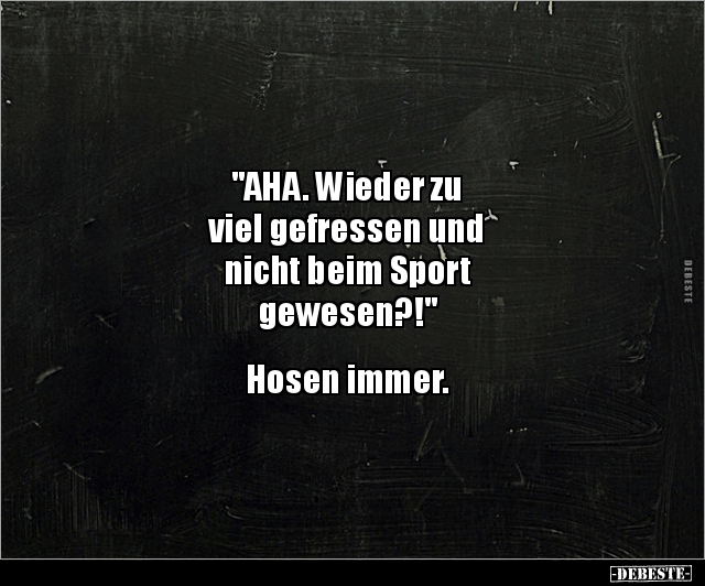 "AHA. Wieder zu viel gefressen und nicht beim Sport.." - Lustige Bilder | DEBESTE.de