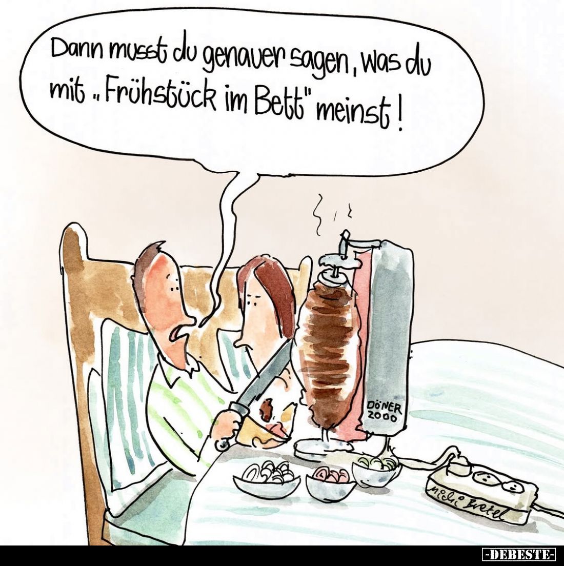 Dann musst du genauer sagen, was du mit "Frühstück im Bett" meinst!
