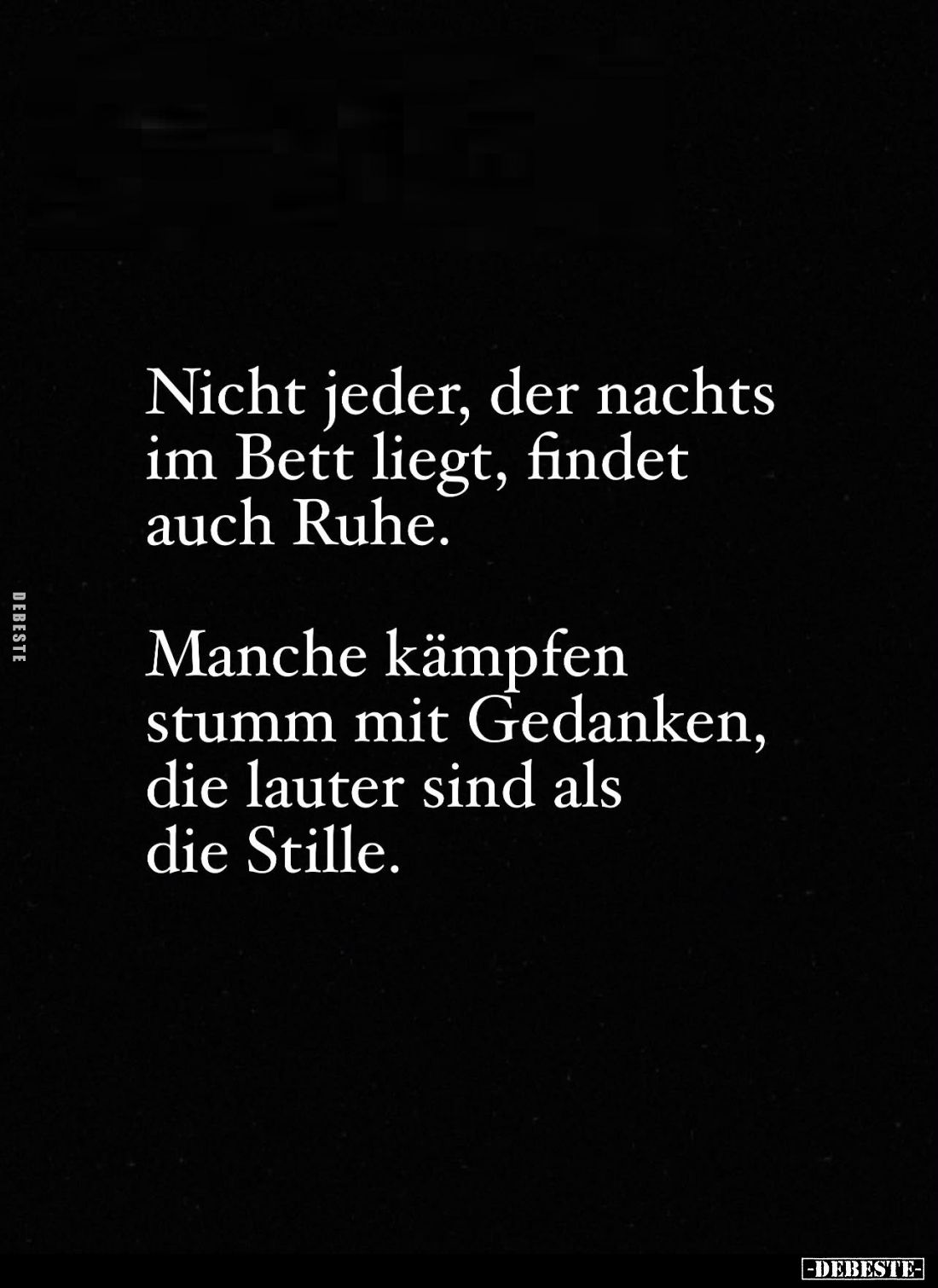 Nicht jeder, der nachts im Bett liegt, findet auch Ruhe.
Manche kämpfen stumm mit Gedanken, die lauter sind als die Stille.