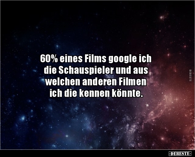 60% eines Films google ich die Schauspieler und.. - Lustige Bilder | DEBESTE.de