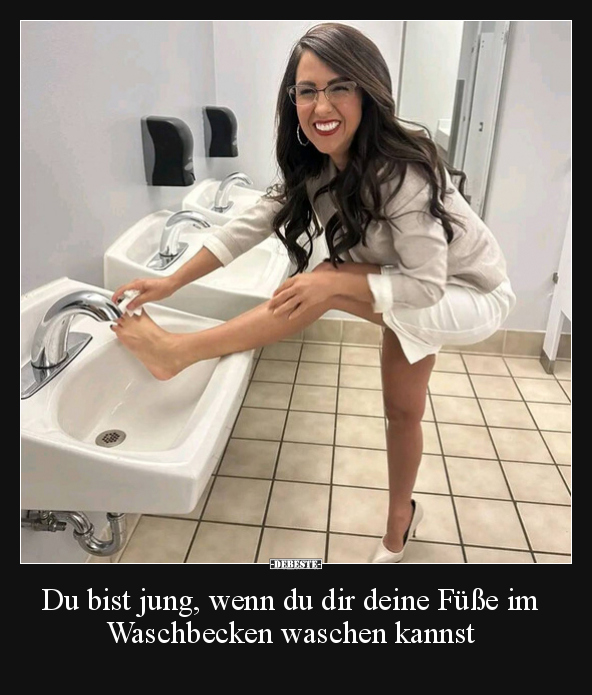 Du bist jung, wenn du dir deine Füße im Waschbecken.. - Lustige Bilder | DEBESTE.de